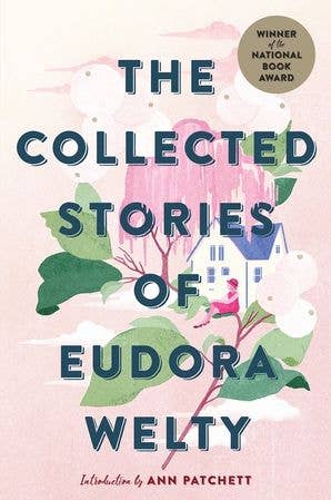 Collected Stories of Eudora Welty, The : Eudora Welty