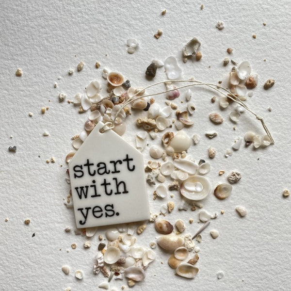Start with Yes Porcelain Tag